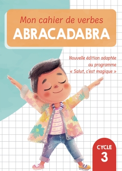 Mon cahier de verbes ABRACADABRA